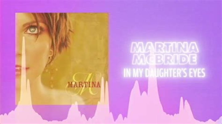 Martina McBride - In My Daughter's Eyes lyrics - country songs for daughters graduation