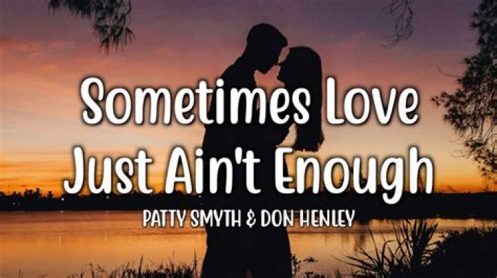 Sometimes Love Just Aint Enough (Featuring Tyler Reese Tritt) - country songs for daughters from fathers
